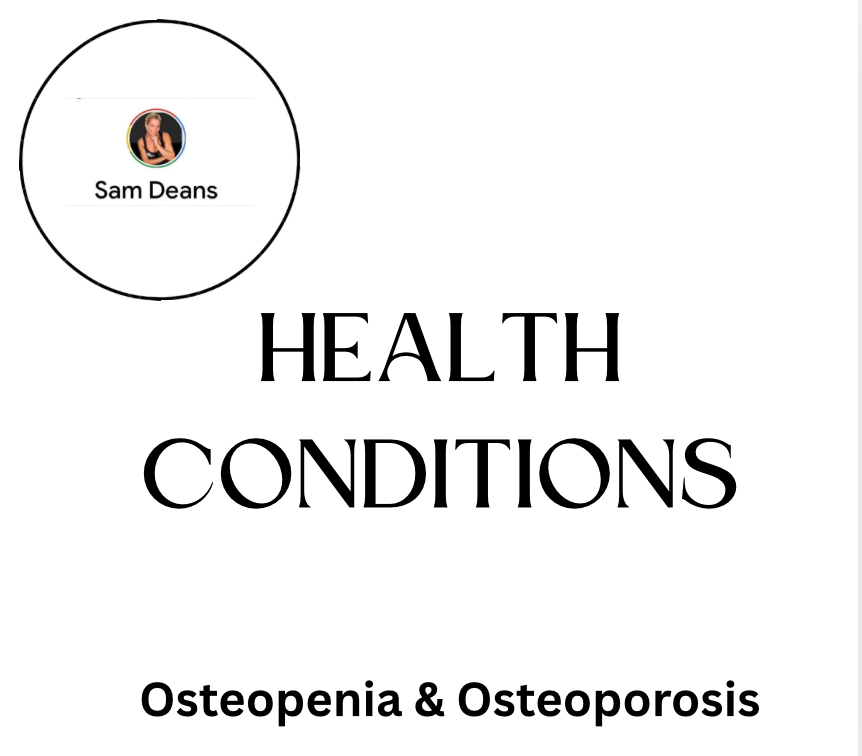 Sam Deans Fitness - Osteoporosis & Osteopenia